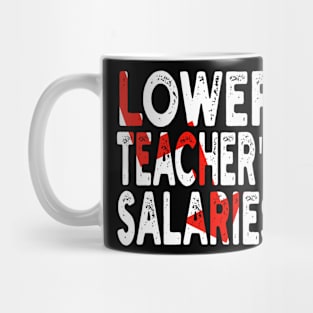 lower teacher's salaries men womens teaching teacher Funny Mug